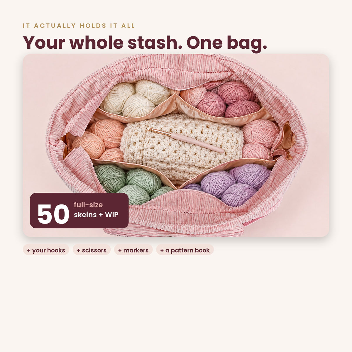 Holds 50 full-size skeins plus your work in progress